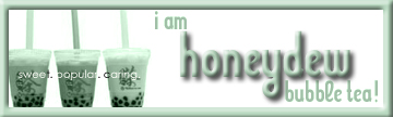 i am honeydew bubble tea!